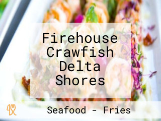 Firehouse Crawfish Delta Shores
