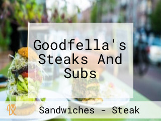 Goodfella's Steaks And Subs