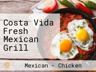 Costa Vida Fresh Mexican Grill