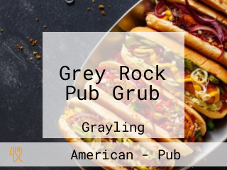 Grey Rock Pub Grub