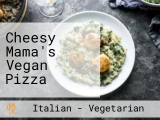 Cheesy Mama's Vegan Pizza