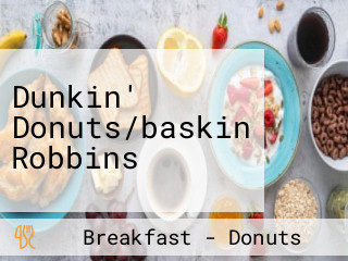 Dunkin' Donuts/baskin Robbins