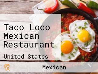 Taco Loco Mexican Restaurant
