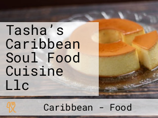 Tasha’s Caribbean Soul Food Cuisine Llc