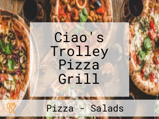 Ciao's Trolley Pizza Grill