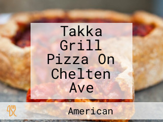 Takka Grill Pizza On Chelten Ave