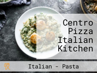 Centro Pizza Italian Kitchen
