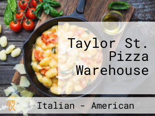 Taylor St. Pizza Warehouse