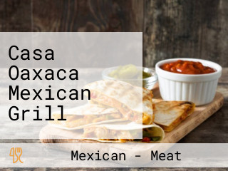 Casa Oaxaca Mexican Grill