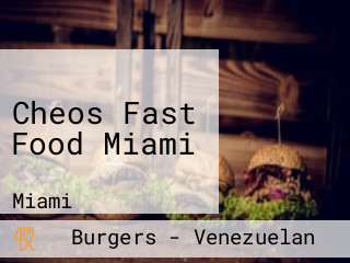 Cheos Fast Food Miami