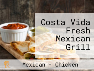 Costa Vida Fresh Mexican Grill
