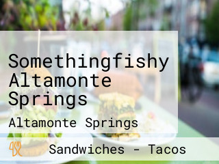 Somethingfishy Altamonte Springs