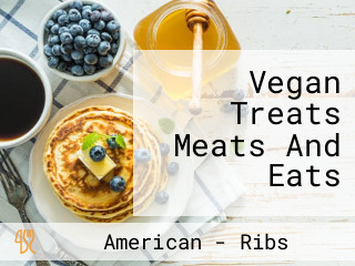 Vegan Treats Meats And Eats