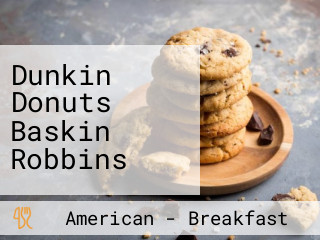 Dunkin Donuts Baskin Robbins