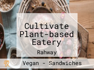 Cultivate Plant-based Eatery