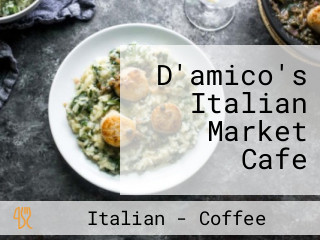 D'amico's Italian Market Cafe