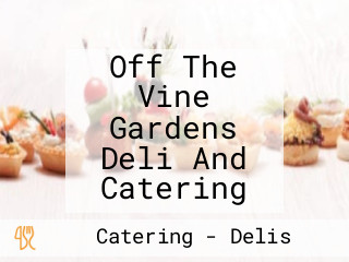 Off The Vine Gardens Deli And Catering