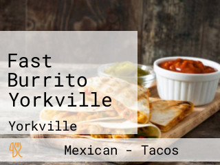 Fast Burrito Yorkville