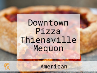 Downtown Pizza Thiensville Mequon