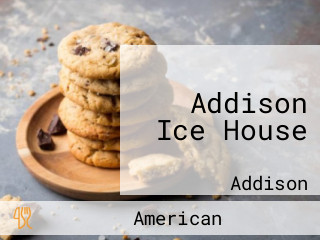 Addison Ice House