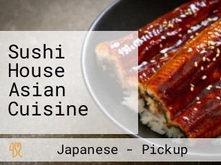 Sushi House Asian Cuisine