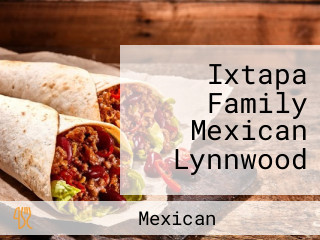 Ixtapa Family Mexican Lynnwood