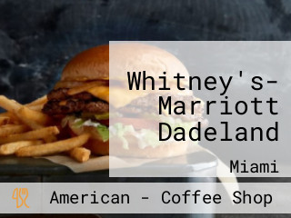 Whitney's- Marriott Dadeland
