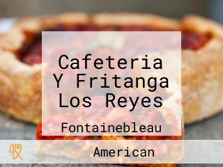 Cafeteria Y Fritanga Los Reyes