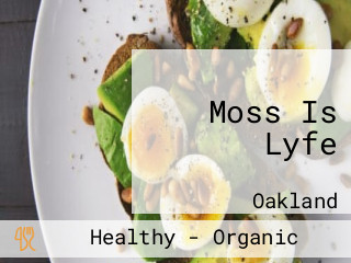 Moss Is Lyfe