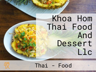 Khoa Hom Thai Food And Dessert Llc