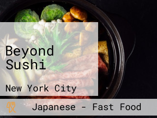 Beyond Sushi