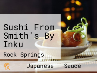 Sushi From Smith's By Inku