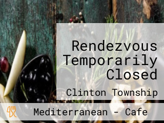 Rendezvous Temporarily Closed