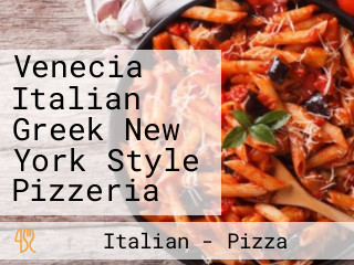 Venecia Italian Greek New York Style Pizzeria