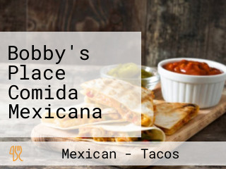 Bobby's Place Comida Mexicana