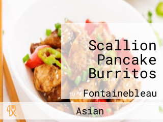 Scallion Pancake Burritos