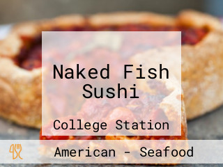 Naked Fish Sushi