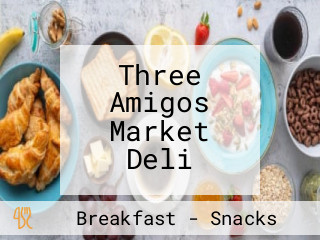 Three Amigos Market Deli