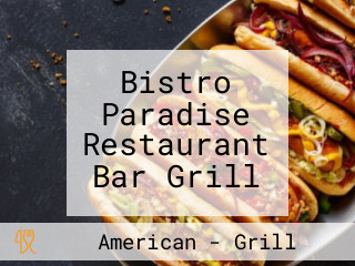 Bistro Paradise Restaurant Bar Grill