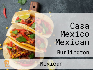 Casa Mexico Mexican