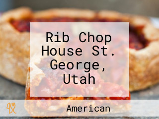 Rib Chop House St. George, Utah