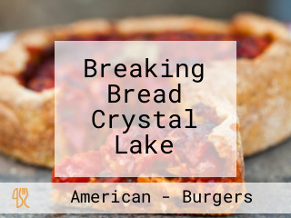 Breaking Bread Crystal Lake