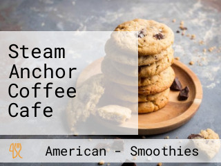 Steam Anchor Coffee Cafe