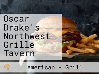 Oscar Drake's Northwest Grille Tavern