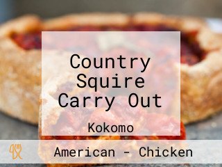 Country Squire Carry Out