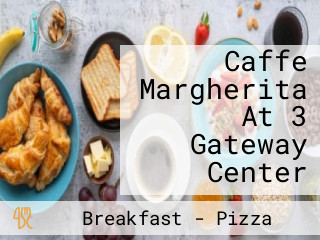Caffe Margherita At 3 Gateway Center