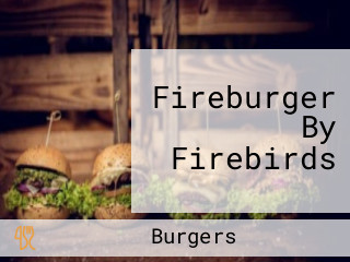 Fireburger By Firebirds