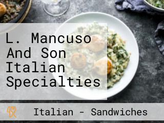 L. Mancuso And Son Italian Specialties