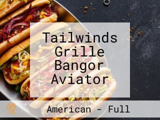 Tailwinds Grille Bangor Aviator