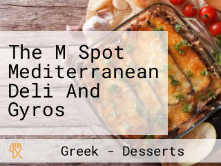 The M Spot Mediterranean Deli And Gyros